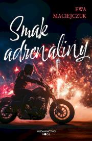 Smak adrenaliny. Autor: Ewa Maciejczuk. Dadada.pl Okładka książki Smak adrenaliny