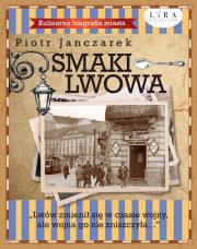 Okładka książki Smaki Lwowa. Kulinarna biografia miasta
