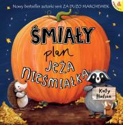 Śmiały plan jeża nieśmiałka. Autor: KATY HUDSON. Dadada.pl Okładka książki Śmiały plan jeża nieśmiałka