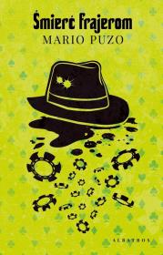 Śmierć frajerom. Autor: Puzo Mario. Dadada.pl Okładka książki Śmierć frajerom