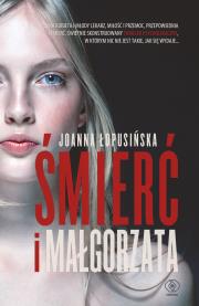 Śmierć i Małgorzata - uszkodzone. Autor: Łopusińska Joanna. Dadada.pl Okładka książki Śmierć i Małgorzata - uszkodzone