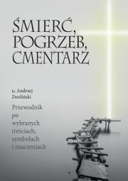 Śmierc, pogrzeb, cmentarz. Autor: Andrzej Zwoliński. Dadada.pl Okładka książki Śmierc, pogrzeb, cmentarz