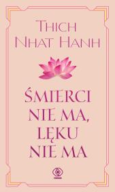 Śmierci nie ma, lęku nie ma w.2. Autor: Thich Nhat Hanh, Sebastian Musielak. Dadada.pl Okładka książki Śmierci nie ma, lęku nie ma w.2