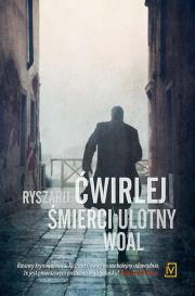 Śmierci ulotny woal. Autor: Ćwirlej Ryszard. Dadada.pl Okładka książki Śmierci ulotny woal