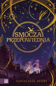 Smocza przepowiednia. Autor: Annaliese Avery, Krzysztof Obłucki. Dadada.pl Okładka książki Smocza przepowiednia