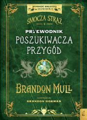 Smocza Straż. Przewodnik poszukiwacza przygód. Autor: Brandon Mull. Dadada.pl Okładka książki Smocza Straż. Przewodnik poszukiwacza przygód