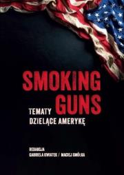 Okładka książki Smoking Guns: Tematy dzielące Amerykę