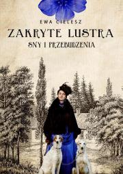 Sny i przebudzenia. Zakryte lustra. Tom 1. Autor: Cielesz Ewa. Dadada.pl Okładka książki Sny i przebudzenia. Zakryte lustra. Tom 1