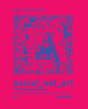 Okładka książki SOCIAL NET ART Paradygmat sztuki nowych mediów w dobie web 2.0.