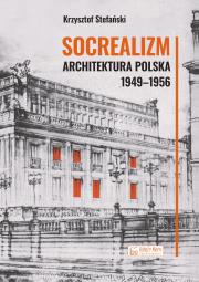 Okładka książki Socrealizm. Architektura polska 1949-1956