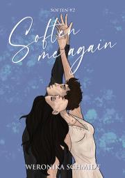 Soften me again. Autor: Weronika Schmidt. Dadada.pl Okładka książki Soften me again
