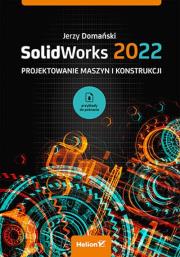 Okładka książki SolidWorks 2022. Projektowanie maszyn...