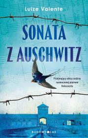 Sonata z Auschwitz. Autor: Valente Luize. Dadada.pl Okładka książki Sonata z Auschwitz