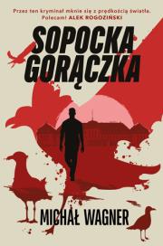 Sopocka gorączka. Autor: Wagner Michał. Dadada.pl Okładka książki Sopocka gorączka