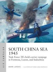 South China Sea 1945. Autor: Lardas Mark. Dadada.pl Okładka książki South China Sea 1945