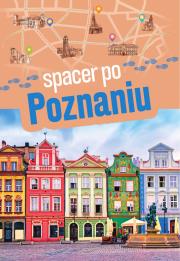 Spacer po Poznaniu. Autor: Adamczak Sławomir. Dadada.pl Okładka książki Spacer po Poznaniu