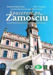 Spacerem po Zamościu w.2. Autor: Ewelina Nawrocka, Piotr Swatko. Dadada.pl Okładka książki Spacerem po Zamościu w.2