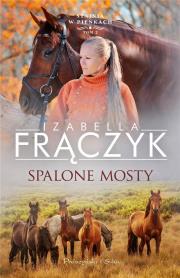 Spalone mosty DL. Autor: Frączyk Izabella. Dadada.pl Okładka książki Spalone mosty DL