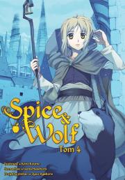 Spice and Wolf. Tom 4. Autor: Keito Koume, Isuna Hasekura. Dadada.pl Okładka książki Spice and Wolf. Tom 4