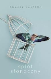 Splot słoneczny DL. Autor: Tomasz Jastrun. Dadada.pl Okładka książki Splot słoneczny DL