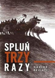 Spluń trzy razy. Autor: Davide Revati. Dadada.pl Okładka książki Spluń trzy razy
