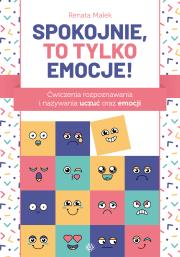 Spokojnie, to tylko emocje! w.2023. Autor: Renata Malek. Dadada.pl Okładka książki Spokojnie, to tylko emocje! w.2023