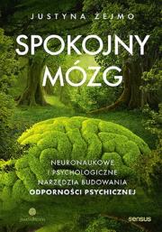 Okładka książki Spokojny mózg. Neuronaukowe i psychologiczne narzędzia budowania odporności psychicznej