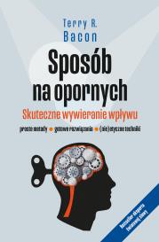 Sposób na opornych. Autor: Terry R. Bacon. Dadada.pl Okładka książki Sposób na opornych