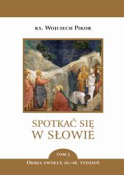 Spotkać się w Słowie. Autor: ks. Wojciech Pikor. Dadada.pl Okładka książki Spotkać się w Słowie
