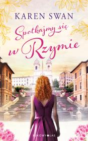 Spotkajmy się w Rzymie. Autor: Swan Karen. Dadada.pl Okładka książki Spotkajmy się w Rzymie