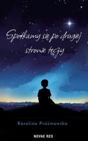 Okładka książki Spotkamy się po drugiej stronie tęczy