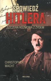 Spowiedź Hitlera. Szczera rozmowa z Żydem pocket. Autor: Christopher Macht. Dadada.pl Okładka książki Spowiedź Hitlera. Szczera rozmowa z Żydem pocket