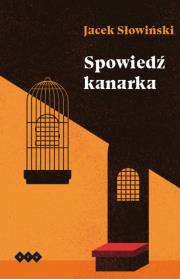 Okładka książki Spowiedź kanarka