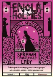 Sprawa leworęcznej lady. Enola Holmes. Tom 2 wyd. 3. Autor: Nancy Springer. Dadada.pl Okładka książki Sprawa leworęcznej lady. Enola Holmes. Tom 2 wyd. 3