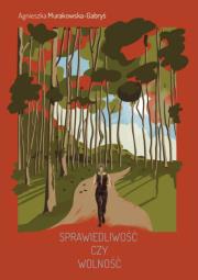 Okładka książki Sprawiedliwość czy wolność