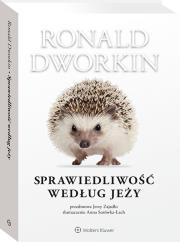 Sprawiedliwość według jeży. Autor: Roland Dworkin. Dadada.pl Okładka książki Sprawiedliwość według jeży