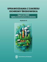 Opakowanie Sprawozdania z zakresu ochrony środowiska. Raport do KOBiZE. Opłaty za korzystanie ze środowiska