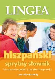 Sprytny słownik hiszpańsko-polski i polsko-hiszpański wyd. 4. Autor: Opracowanie zbiorowe. Dadada.pl Okładka książki Sprytny słownik hiszpańsko-polski i polsko-hiszpański wyd. 4