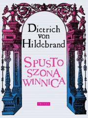 Spustoszona winnica wyd. 2022. Autor: Dietrich von Hildebrand. Dadada.pl Okładka książki Spustoszona winnica wyd. 2022