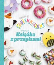 Squishmallows. Oficjalna książka z przepisami. Autor: Opracowanie zbiorowe. Dadada.pl Okładka książki Squishmallows. Oficjalna książka z przepisami