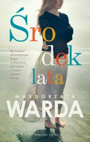 Środek lata. Autor: Warda Małgorzata. Dadada.pl Okładka książki Środek lata