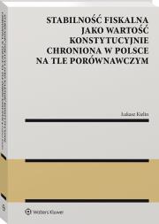 Stabilność fiskalna jako wartość konstytucyjnie chroniona w Polsce na tle porównawczym. Autor: Łukasz Kielin. Dadada.pl Okładka książki Stabilność fiskalna jako wartość konstytucyjnie chroniona w Polsce na tle porównawczym
