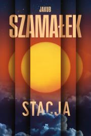 Stacja. Autor: Szamałek Jakub. Dadada.pl Okładka książki Stacja