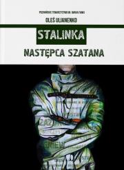 Stalinka. Następca szatana. Autor: Ołeś Ulianenko. Dadada.pl Okładka książki Stalinka. Następca szatana