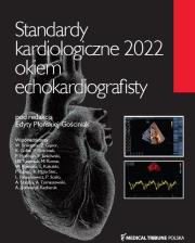 Standardy kardiologiczne 2022 okiem echokardiografisty. Autor: Płońska-Gościniak Edyta. Dadada.pl Okładka książki Standardy kardiologiczne 2022 okiem echokardiografisty