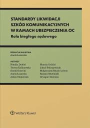 Standardy likwidacji szkód komunikacyjnych w ramach ubezpieczenia OC. Autor: Orlicki Marcin, Sekuła-Leleno Małgorzata, Olejniczak Adam, Pokrzywniak Jakub, Łazarska Aneta, Ryszard Stefański, Kamil Korycki, Grzegorz Zawisza, Natalia Dubiel, Teresa Kalinowska. Dadada.pl Okładka książki Standardy likwidacji szkód komunikacyjnych w ramach ubezpieczenia OC