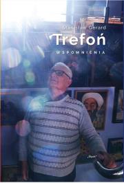 Okładka książki Stanisław Gerard Trefoń. Wspomnienia