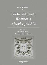 Okładka książki Stanisław Kostka Potocki. Rozprawa o języku polskim