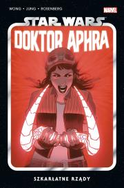 Star Wars Doktor Aphra T.4 Szkarłatne rządy. Autor: Alyssa Wong, Minkyu Jung. Dadada.pl Okładka książki Star Wars Doktor Aphra T.4 Szkarłatne rządy