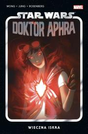 Star Wars Doktor Aphra T.5 Wieczna iskra. Autor: Alyssa Wong, Minkyu Jung, Jacek Drewnowski. Dadada.pl Okładka książki Star Wars Doktor Aphra T.5 Wieczna iskra